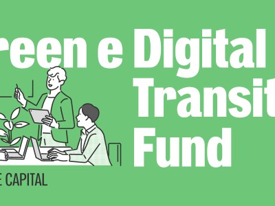 Green Transition Fund (GTF) e Digital Transition Fund (DTF): investimenti di capitale di rischio per sostenere l'innovazione